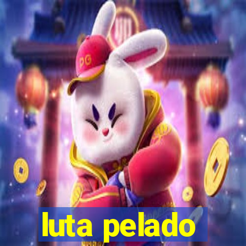 luta pelado